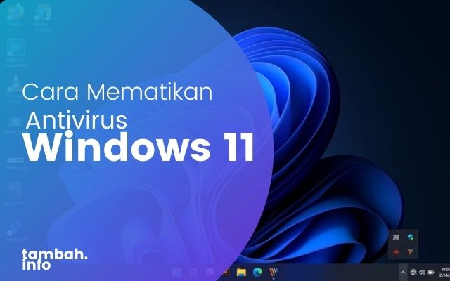 cara menonaktifkan antivirus windows 11