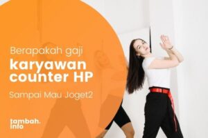 Berapakah gaji karyawan counter HP