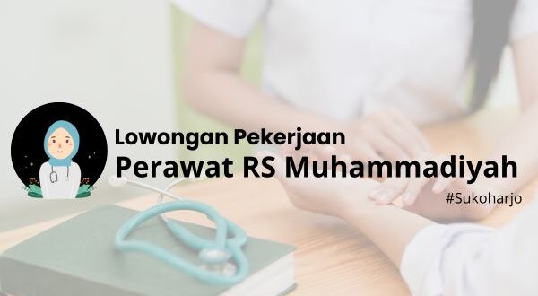 Lowongan Perawat RS Muhammadiyah Sukoharjo